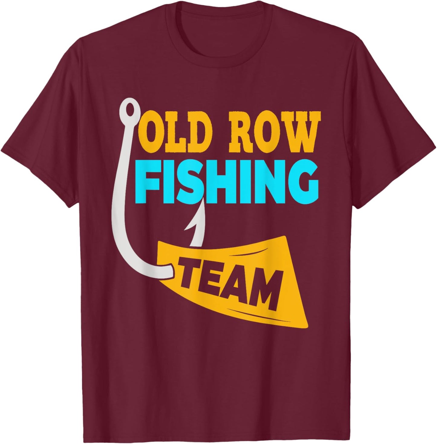 Old Row Fishing Team Shirt Funny Women T-Shirt - T-Shirt | Maroon