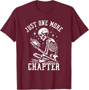 Just One More Chapter, Funny Skeleton Reading Book T-Shirt - T-Shirt | Maroon