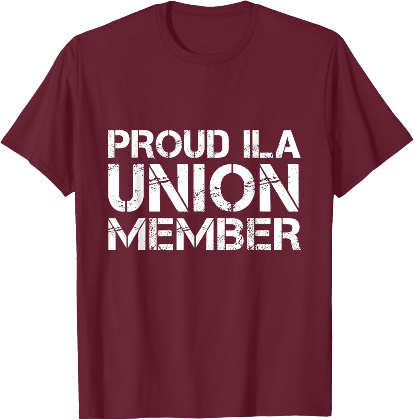 ILA Strike Longshoremen Proud Union Member T-Shirt - T-Shirt | Maroon