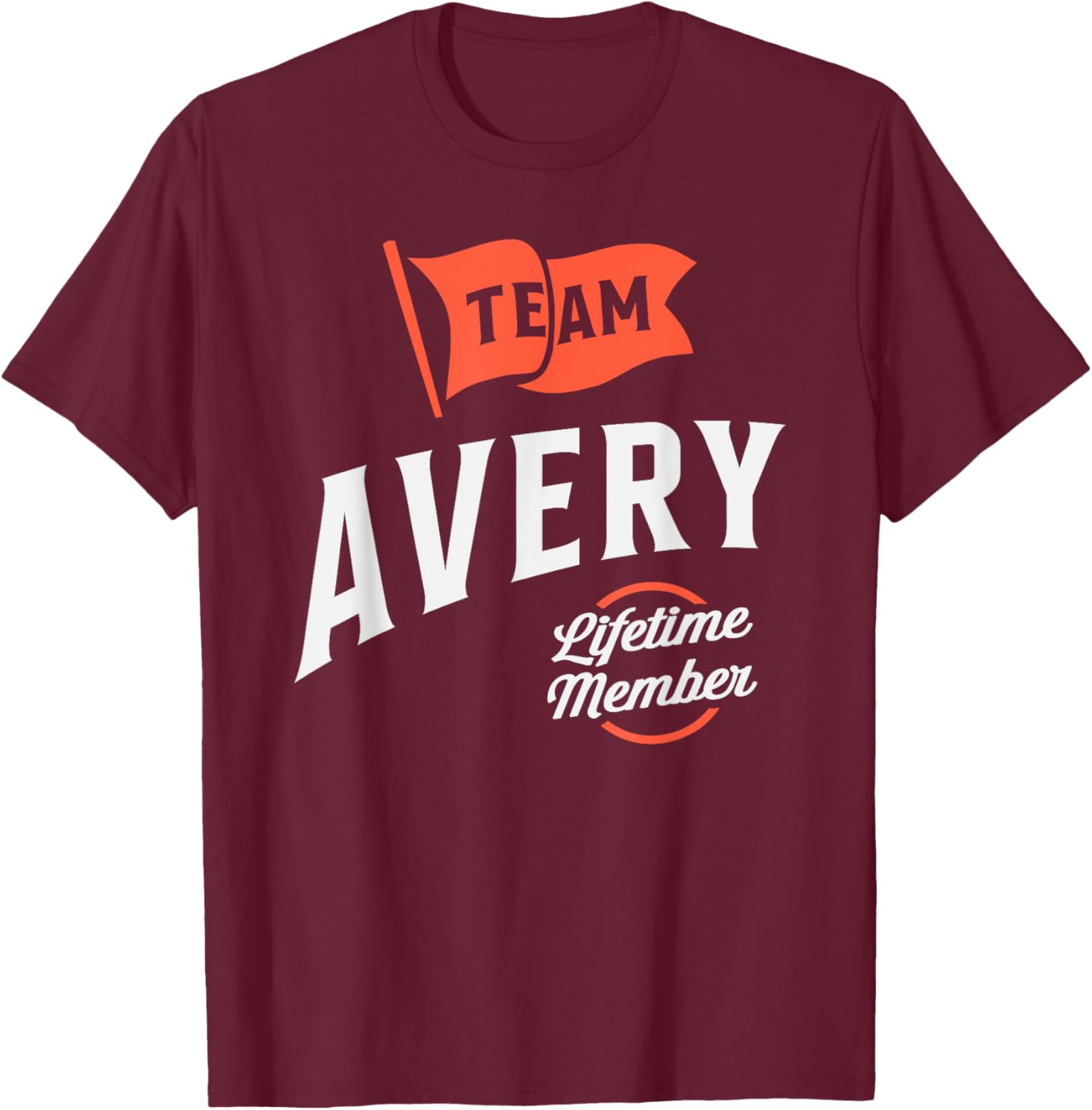 Team Avery Lifetime Member Personalized Name Avery T-Shirt - T-Shirt | Maroon