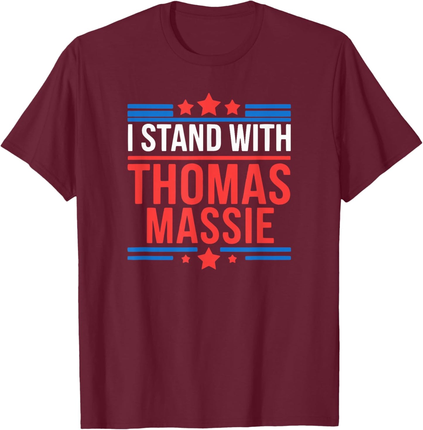 I Stand With Thomas Massie T-Shirt - T-Shirt | Maroon