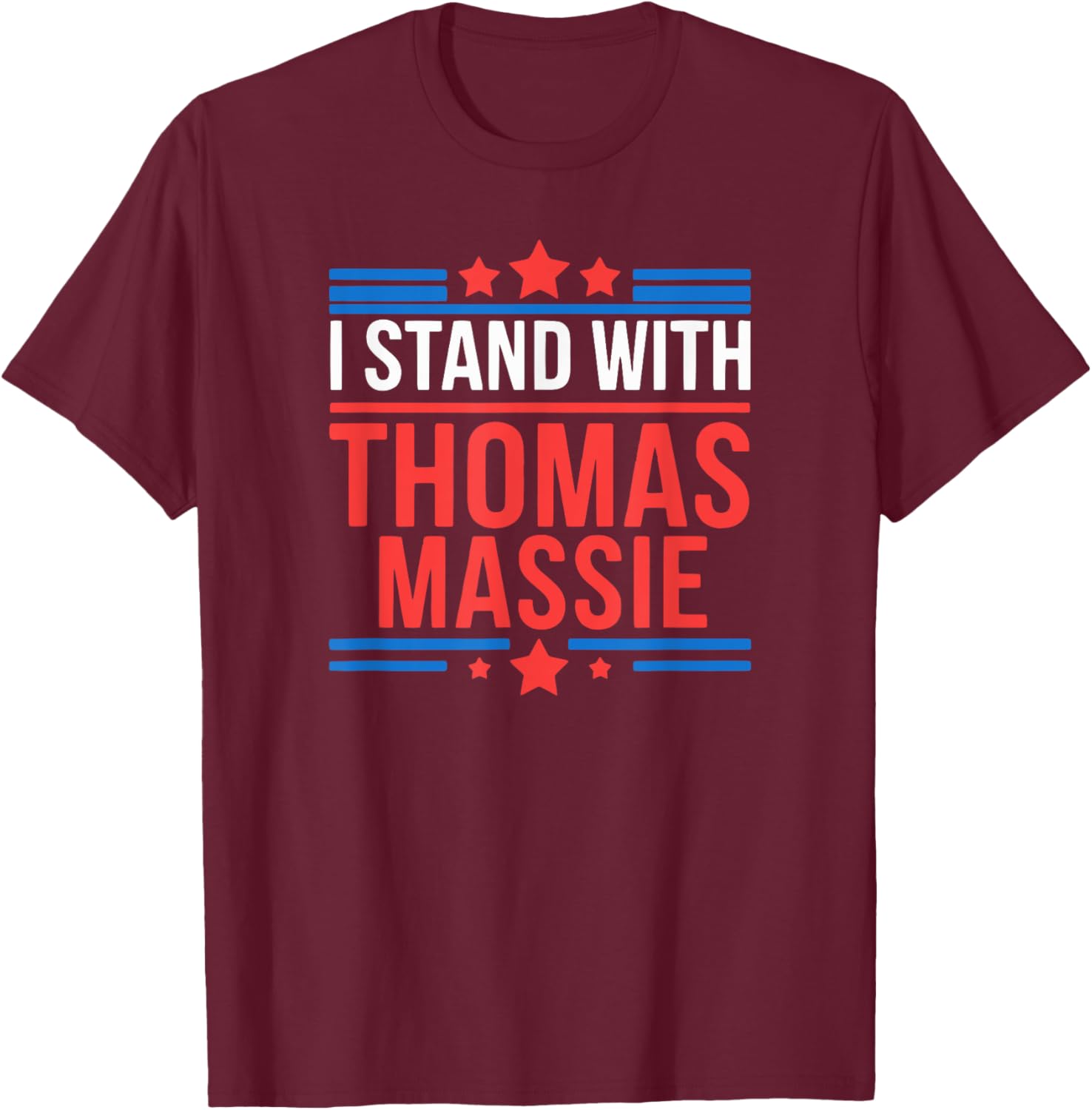 I Stand With Thomas Massie T-Shirt - T-Shirt | Maroon