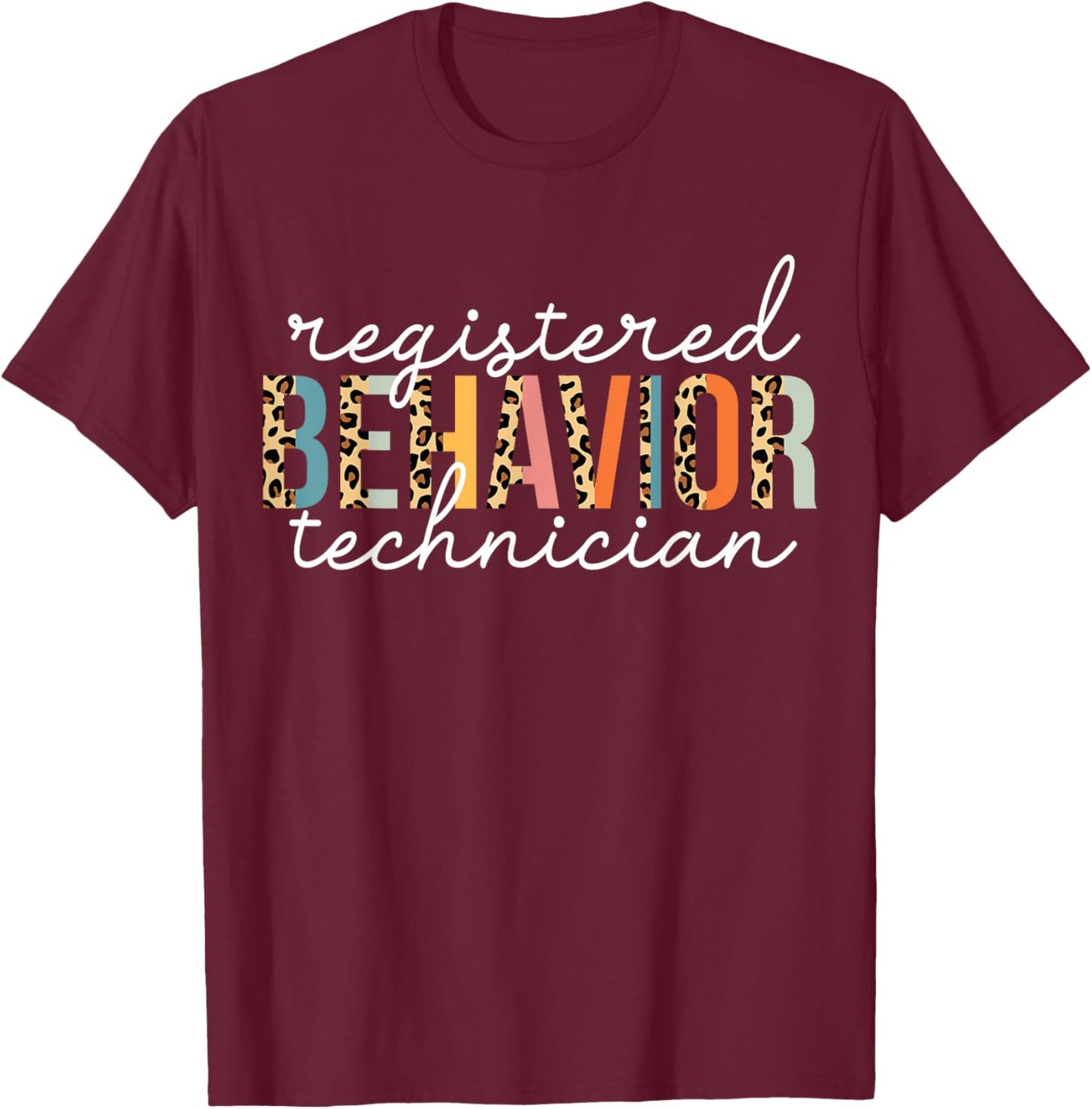 Registered Behavior Technician Fun RBT Behavioral ABA T-Shirt - T-Shirt | Maroon