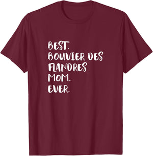 Bouviers des Flandres Best Bouvier des Flandres Mom Ever T-Shirt - T-Shirt | Maroon