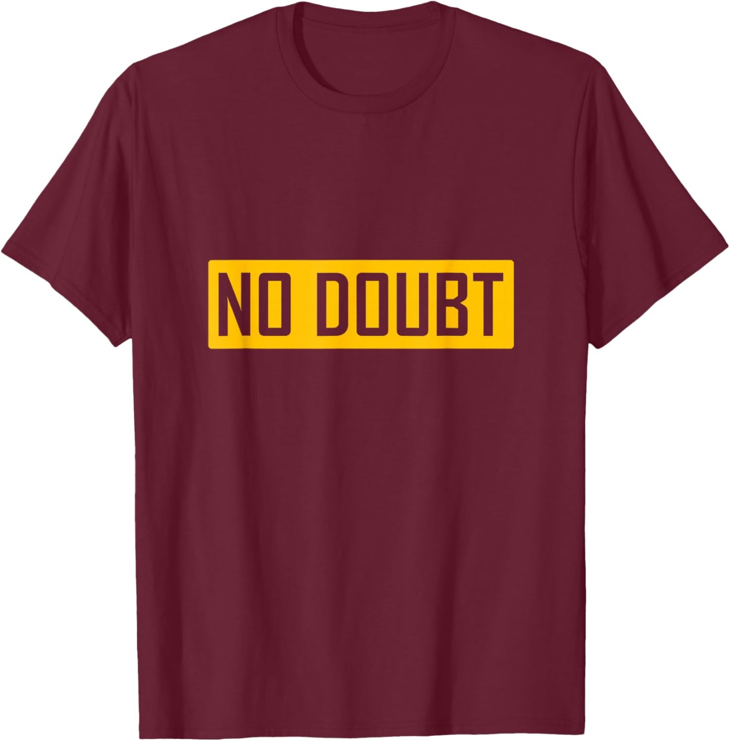 No-Doubt Meme Apparel and Funny Zoomer Teen Gift T-Shirt - T-Shirt | Maroon