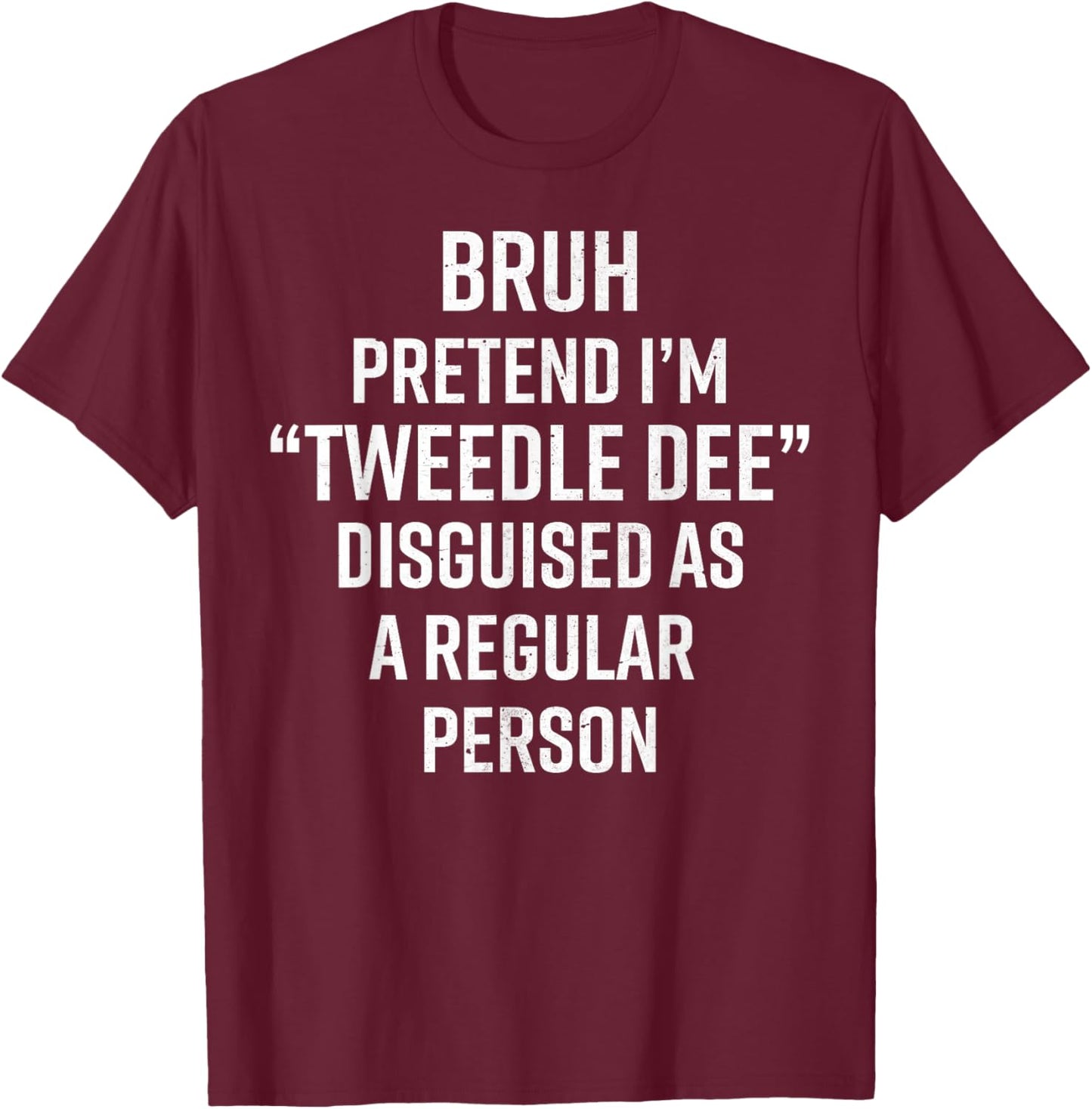 Funny Halloween Lazy Costume Bruh Pretend I'm A Tweedle Dee T-Shirt - T-Shirt | Maroon