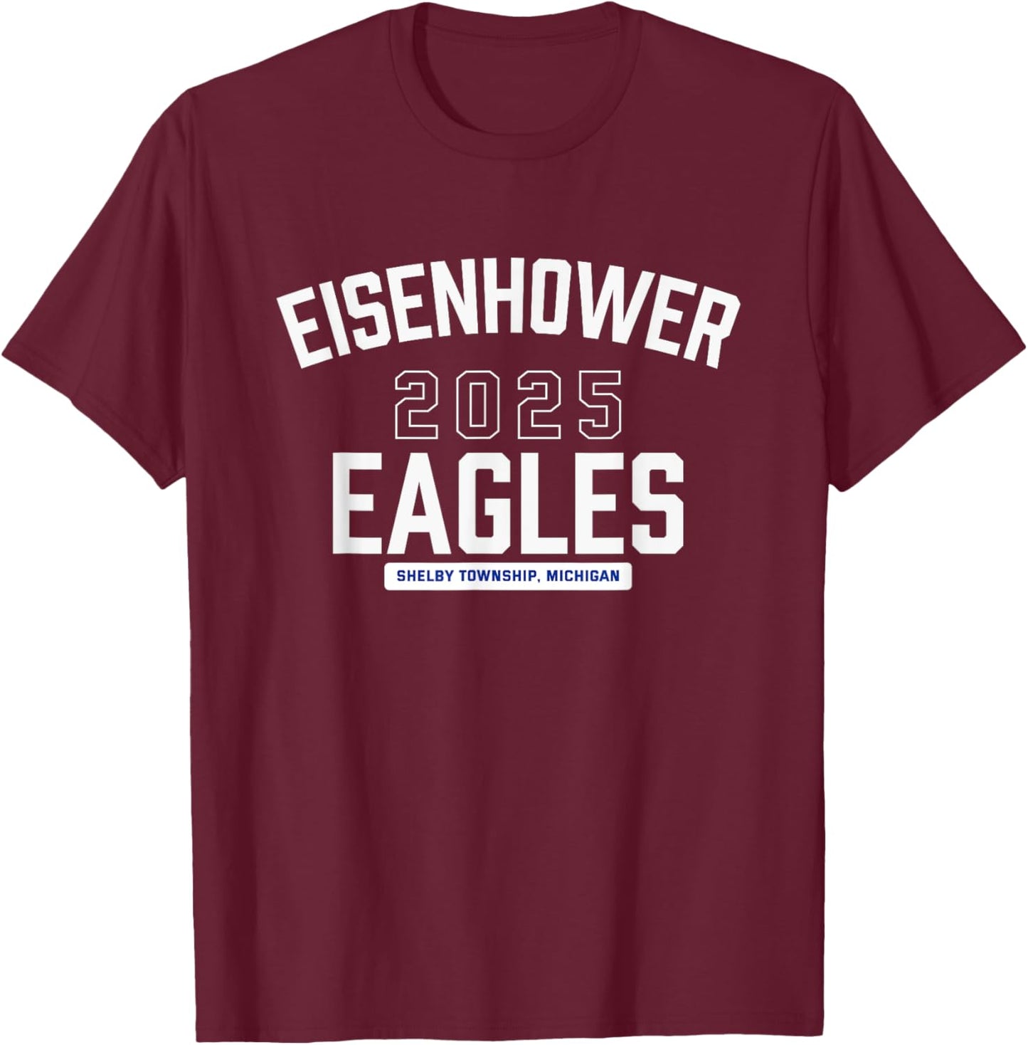 Eisenhower Eagles Shelby Township, Michigan 2025 T-Shirt - T-Shirt | Maroon