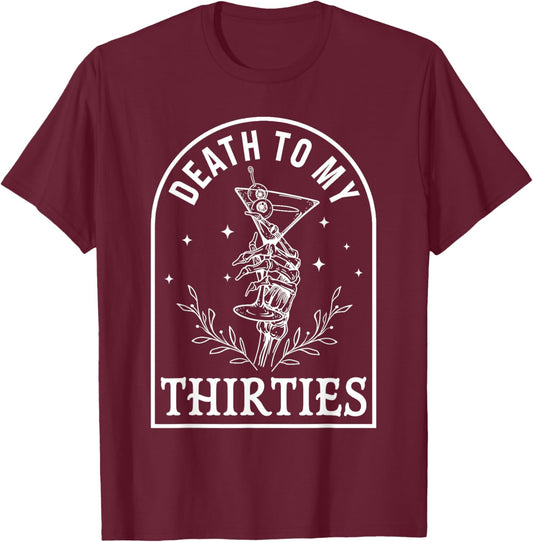 Death To My Thirties 40th Birthday Gothic Halloween Party T-Shirt - T-Shirt | Maroon