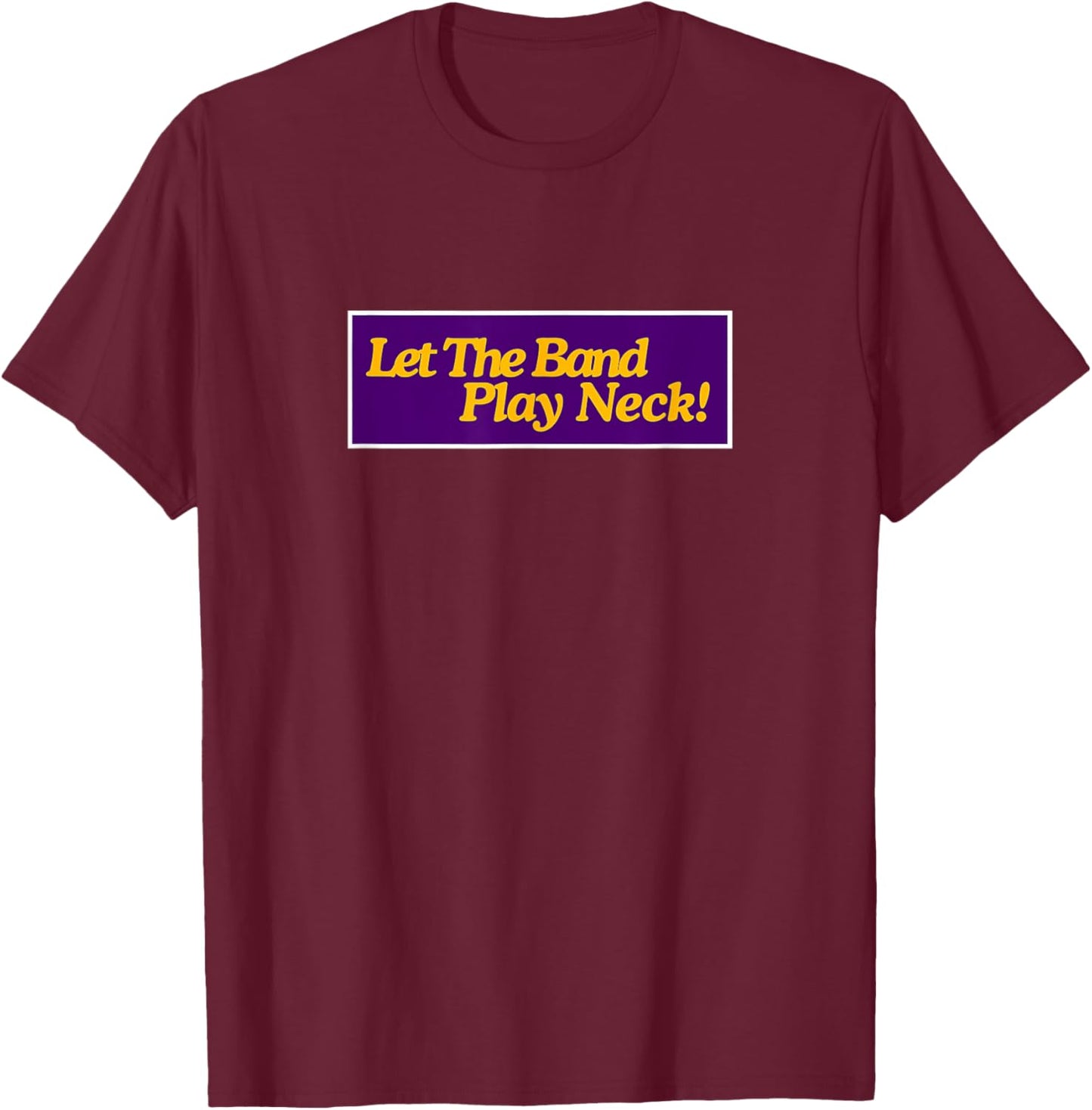 STTDB Let the Band Play Neck T-Shirt - T-Shirt | Maroon