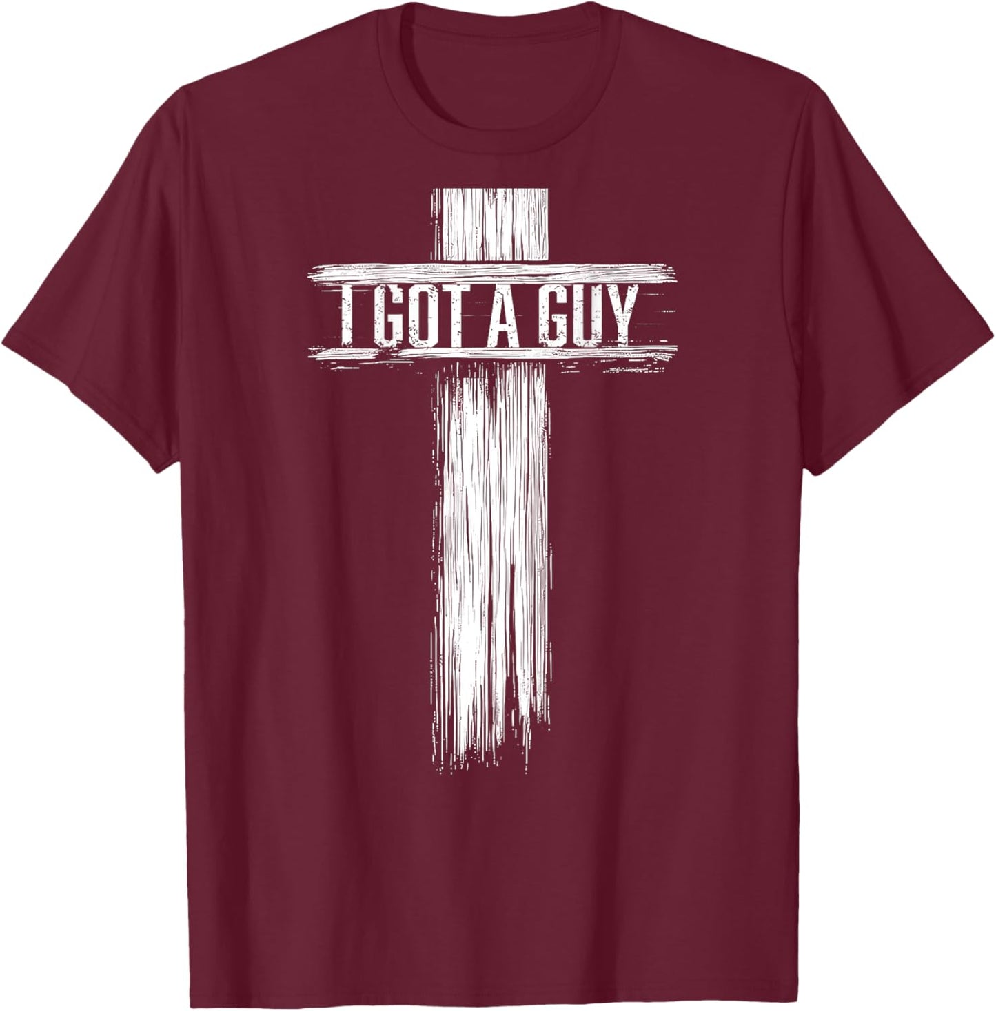I Got a Guy T-Shirt - T-Shirt | Maroon