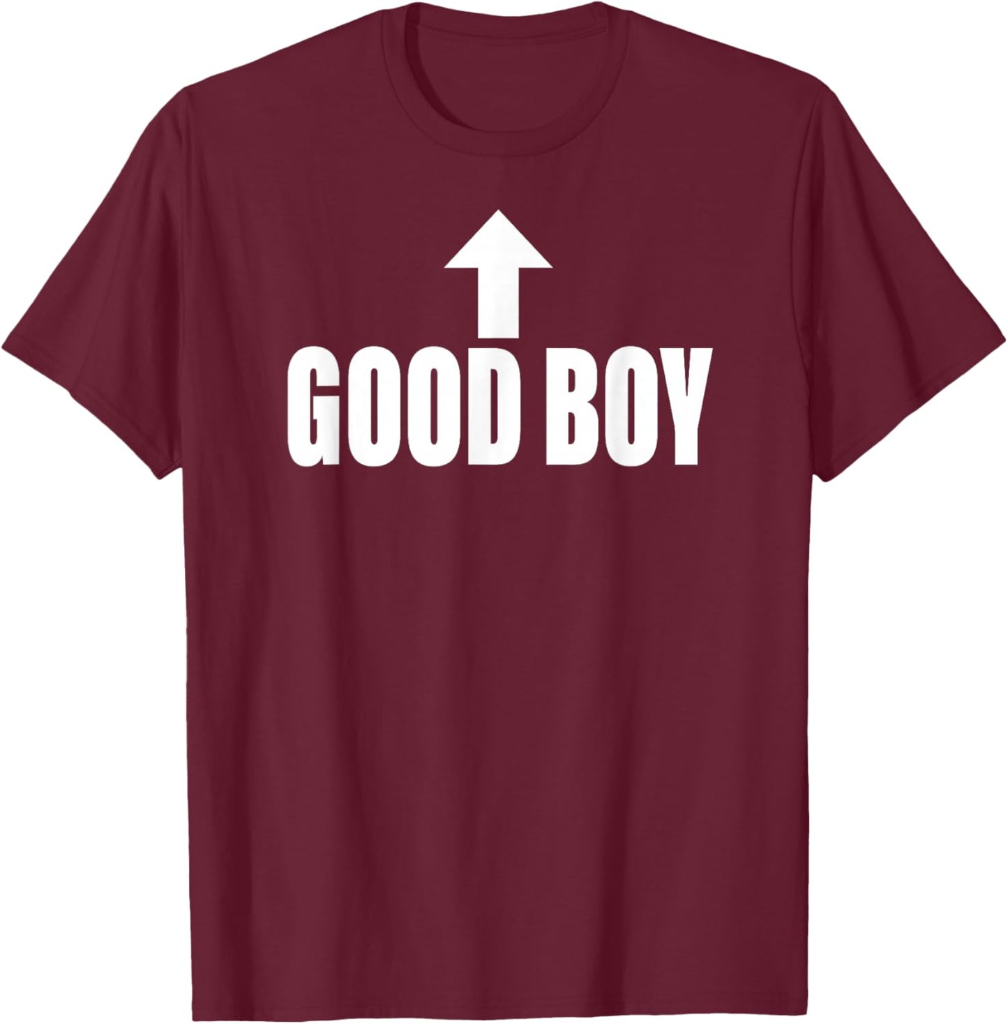 Good Boy Arrow Up Funny T-Shirt - T-Shirt | Maroon