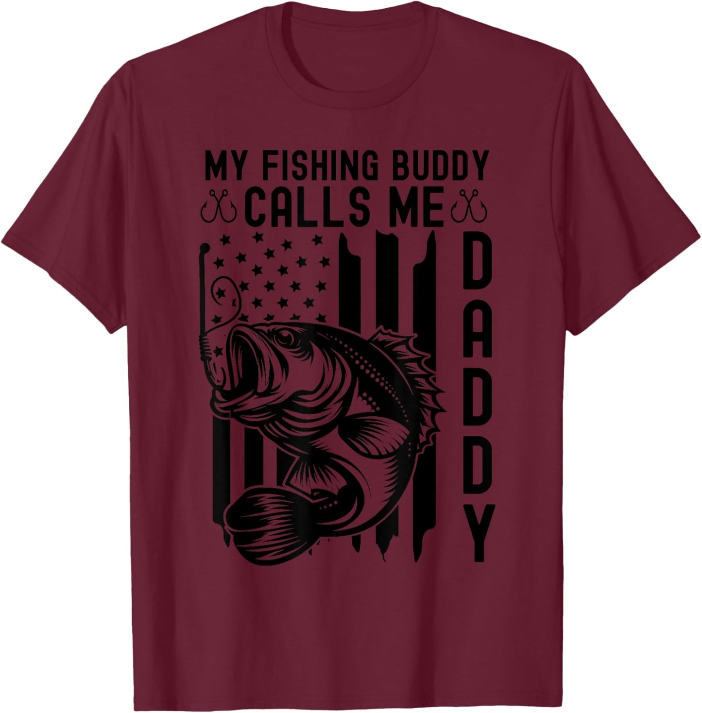 My Fishing Buddy Calls Me Daddy Us American Flag Fishing Dad T-Shirt - T-Shirt | Maroon
