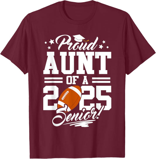 Proud Aunt Of A 2025 Senior Football Graduation T-Shirt - T-Shirt | Maroon