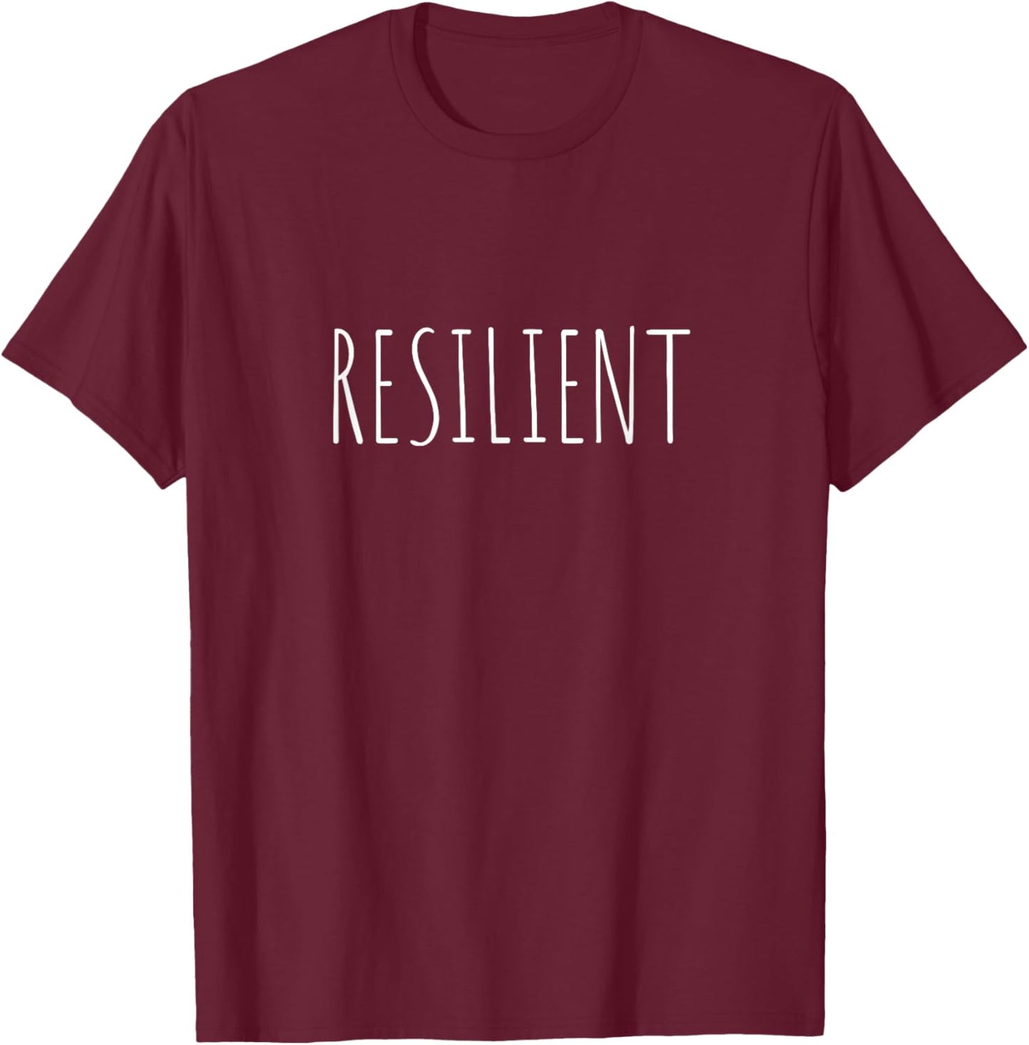 Resilient Mental Strength Self-Esteem Motivation Resilience T-Shirt - T-Shirt | Maroon