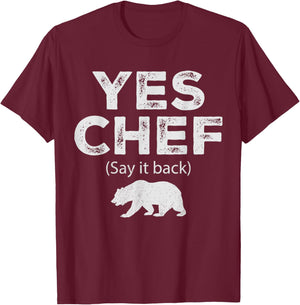 Yes Chef Vintage Funny Restaurant Cooking Saying Say It Back T-Shirt - T-Shirt | Maroon