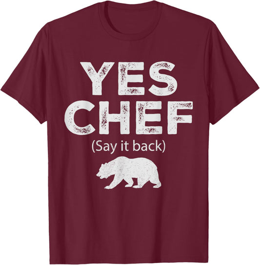 Yes Chef Vintage Funny Restaurant Cooking Saying Say It Back T-Shirt - T-Shirt | Maroon