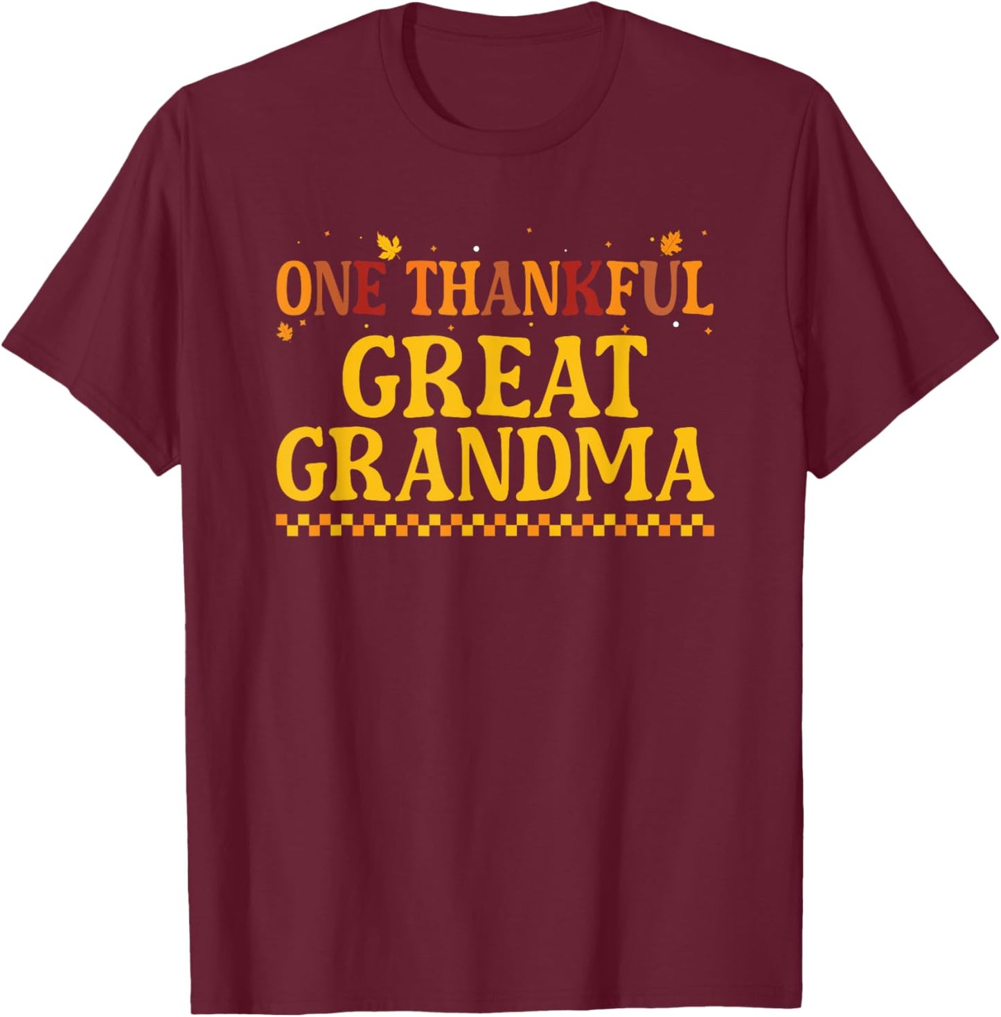Thanksgiving One Thankful Great Grandma T-Shirt - T-Shirt | Maroon