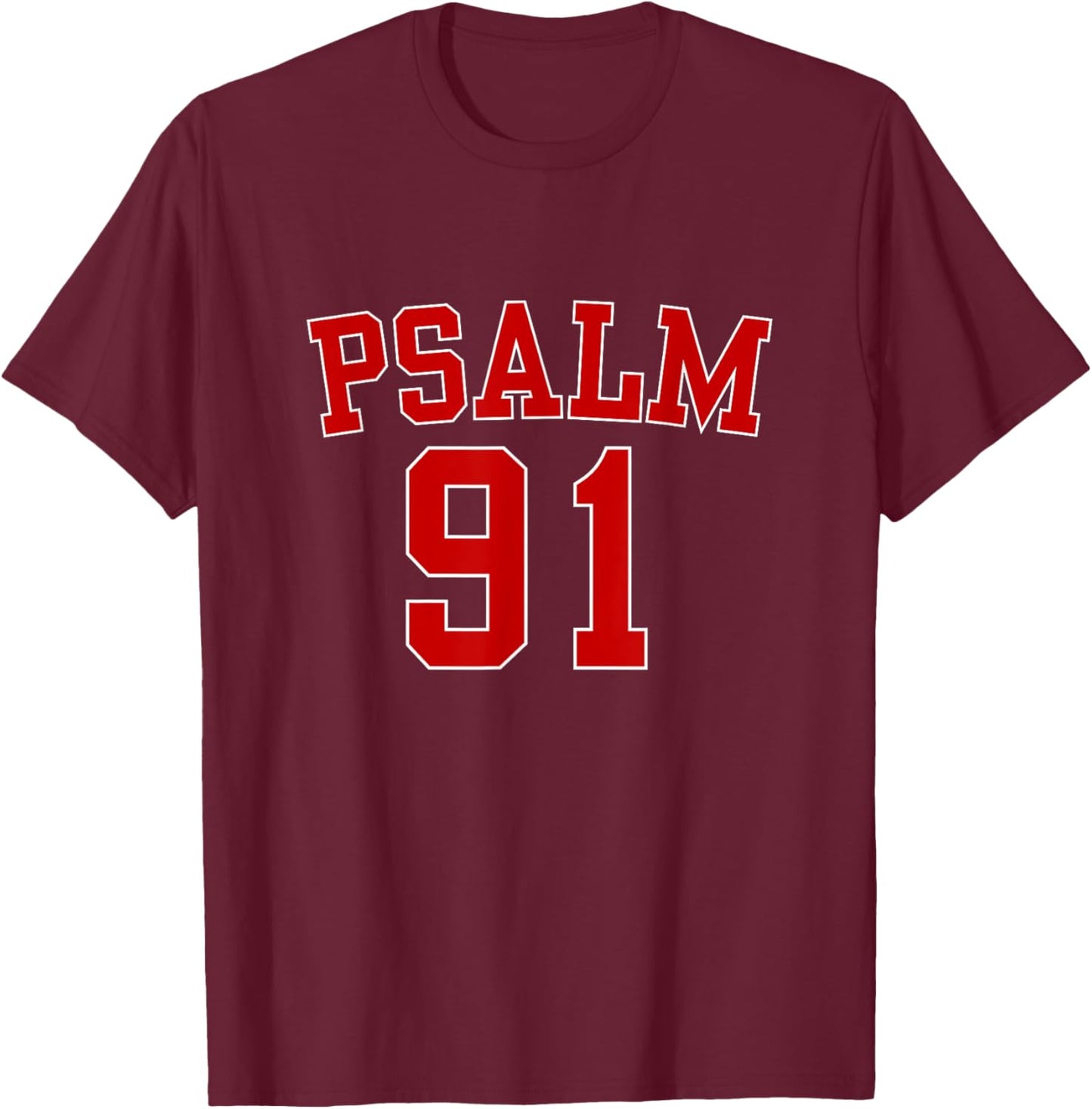 Psalm 91 Christian Blessed Religious Hymn Christ Jesus Love T-Shirt - T-Shirt | Maroon