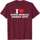 I Love Goth Muscle Mommy Spit T-Shirt - T-Shirt | Maroon