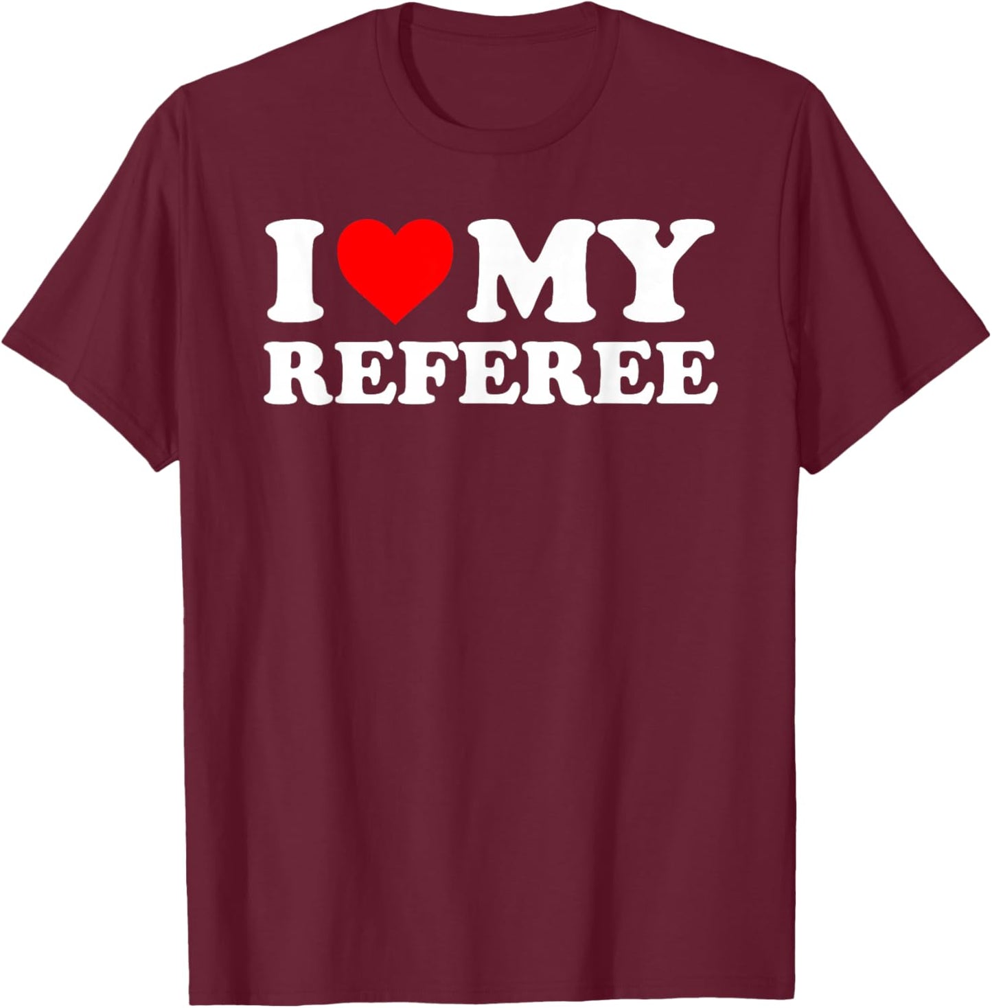 I Love My Referee - Red Heart T-Shirt - T-Shirt | Maroon
