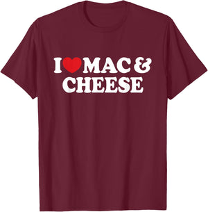 I Love Mac & Cheese I Heart Mac & Cheese T-Shirt - T-Shirt | Maroon