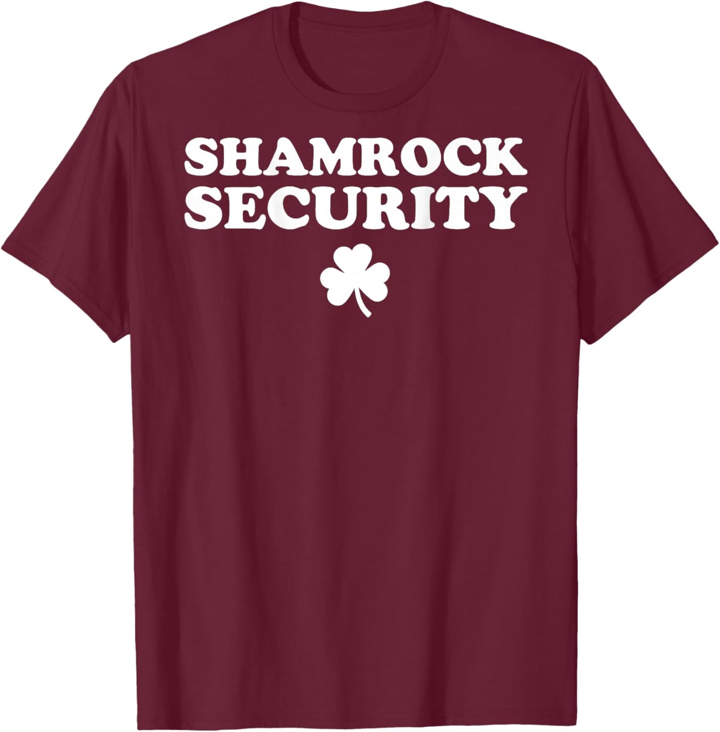 Shamrock Security – Funny St. Patrick’s Day Party Humor T-Shirt - T-Shirt | Maroon