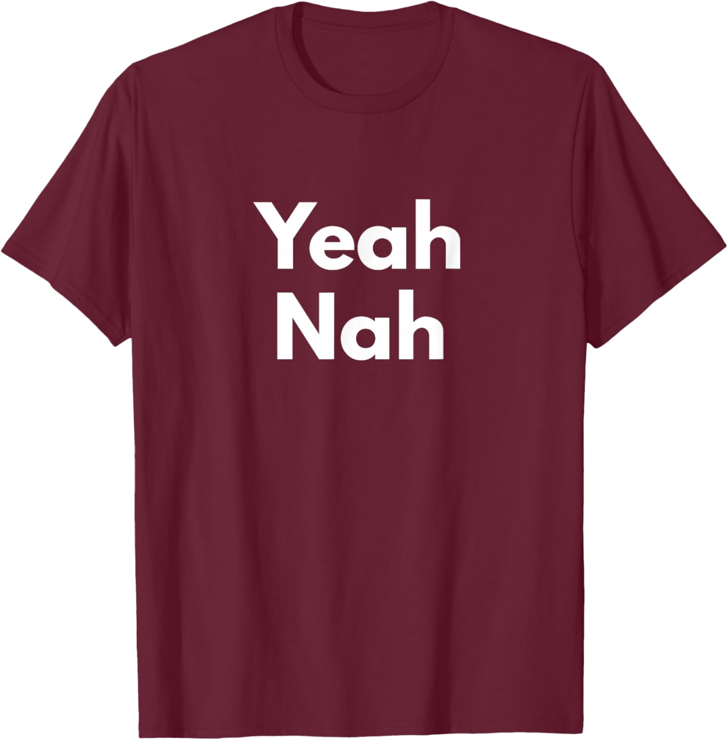 Yeah Nah Funny Australian Slang T-Shirt - T-Shirt | Maroon