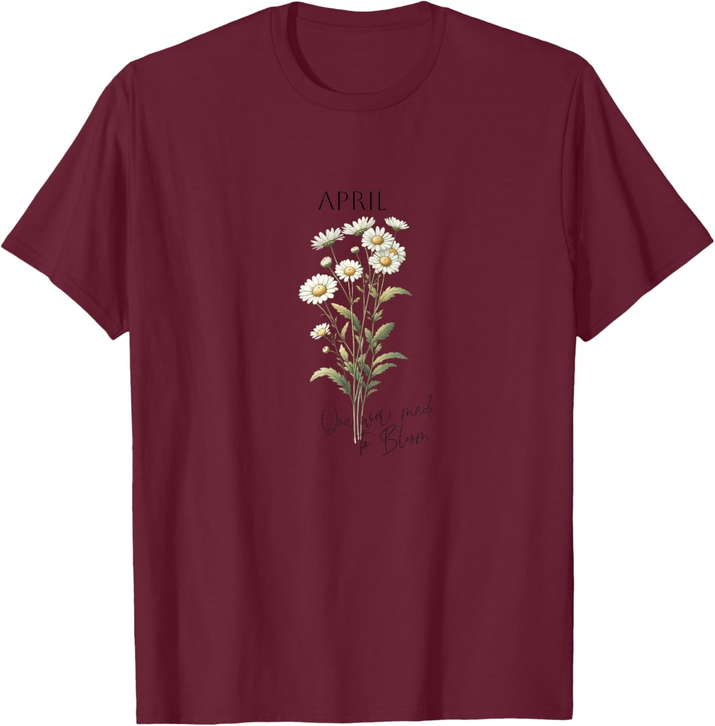Birth Month Gifts April Thoughtful Floral Gift T-Shirt - T-Shirt | Maroon