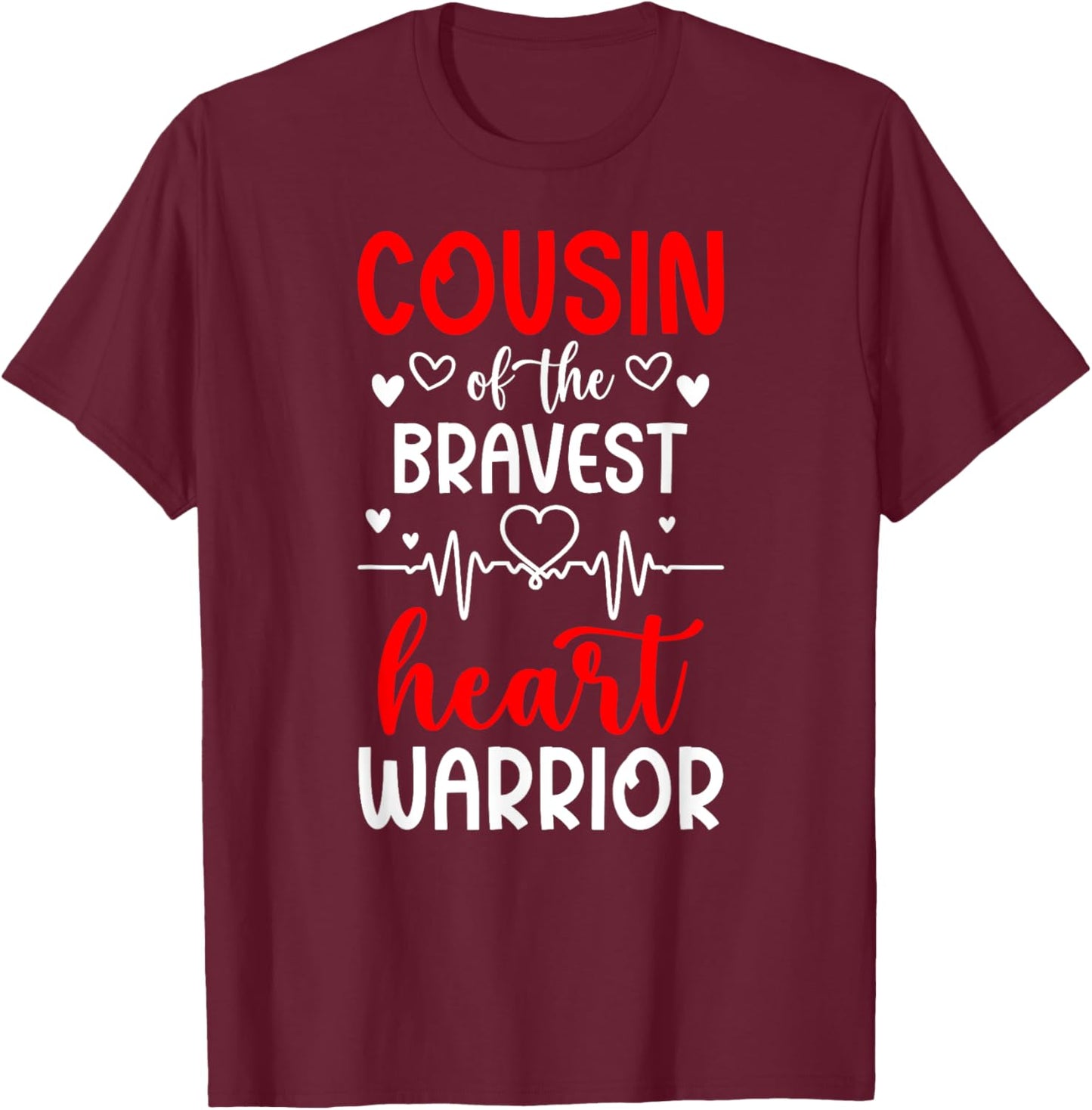Cousin Of CHD Warrior Cousin Congenital Heart Disease Cousin T-Shirt - T-Shirt | Maroon