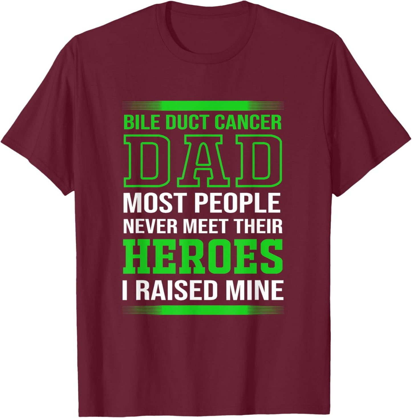 Cholangiocarcinoma Awareness Bile Duct Cancer Dad T-Shirt - T-Shirt | Maroon