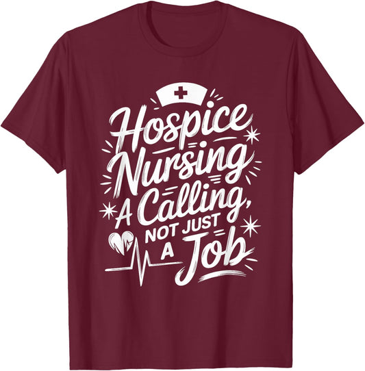 Hospice Nursing Quote Palliative Nurse Hospice Nurse T-Shirt - T-Shirt | Maroon
