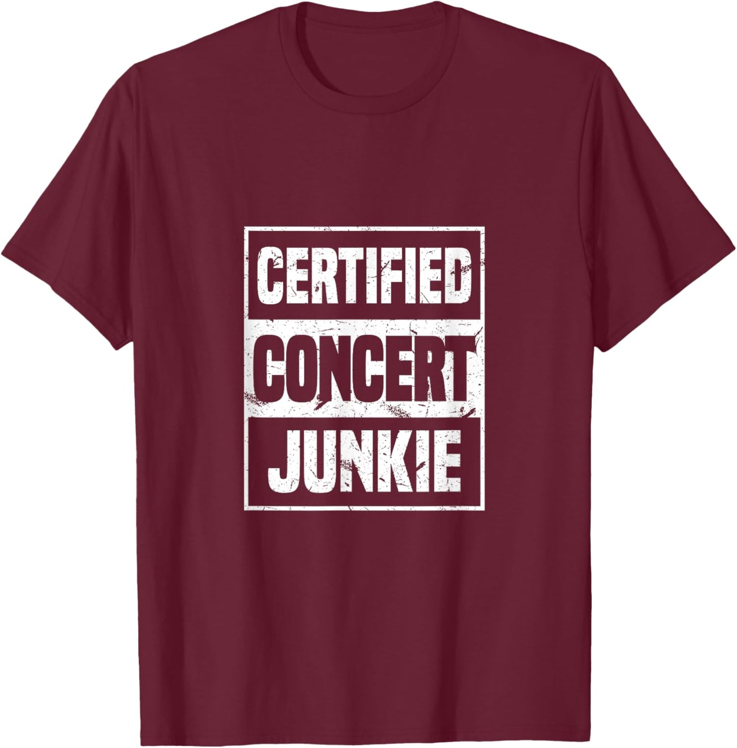 Certified Concert Junkie | Concert Outfit Pop Music Fan T-Shirt - T-Shirt | Maroon