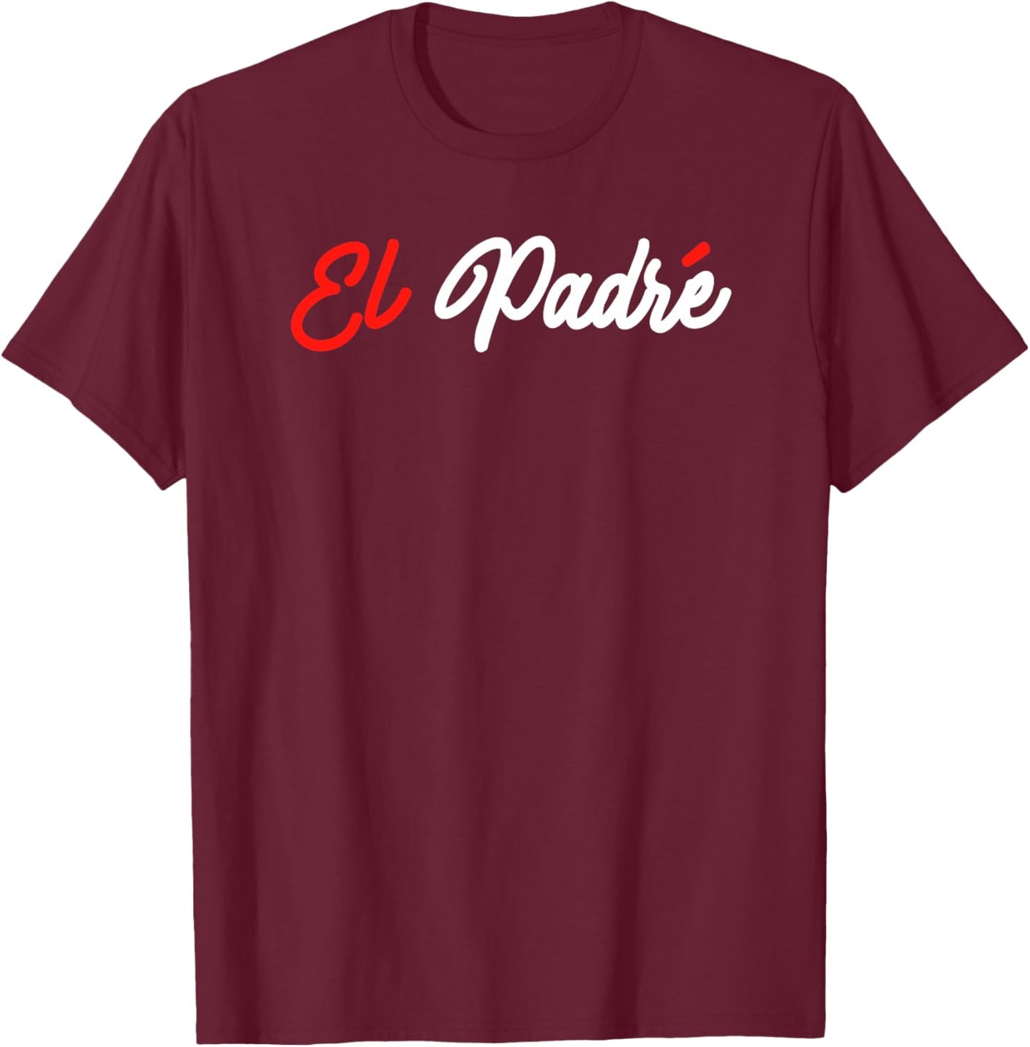Homme El Padre Papa Humour Fête des Pères Famille Homme Cadeau Haut de Gamme T-Shirt - T-Shirt | Maroon
