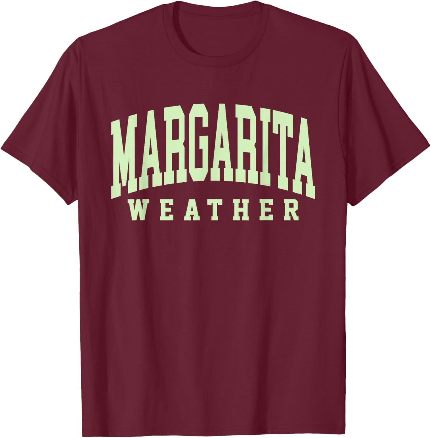 Margarita Weather Funny Cinco De Mayo Margarita Mexico Time T-Shirt - T-Shirt | Maroon