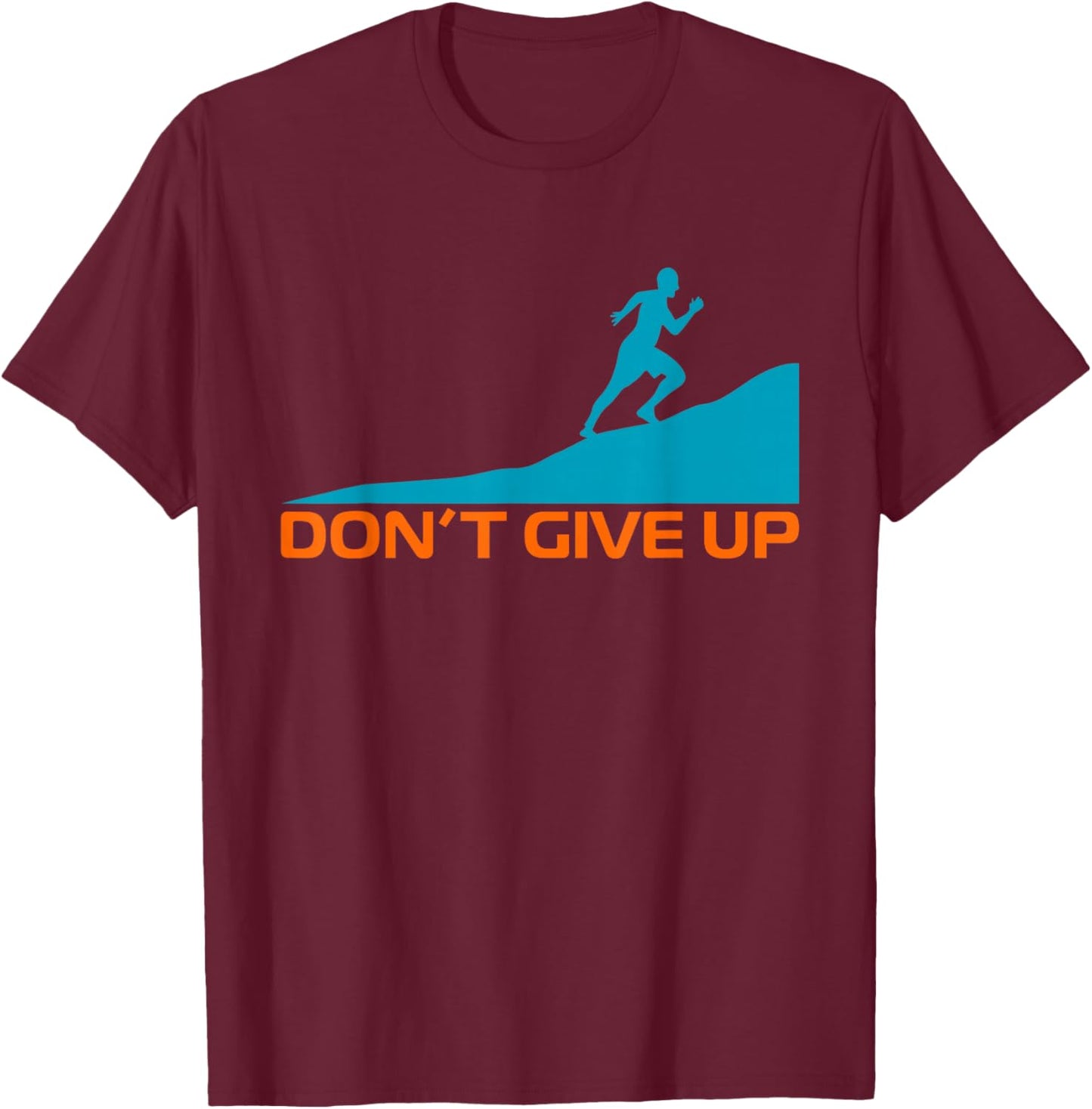 Don't give up T-Shirt - T-Shirt | Maroon