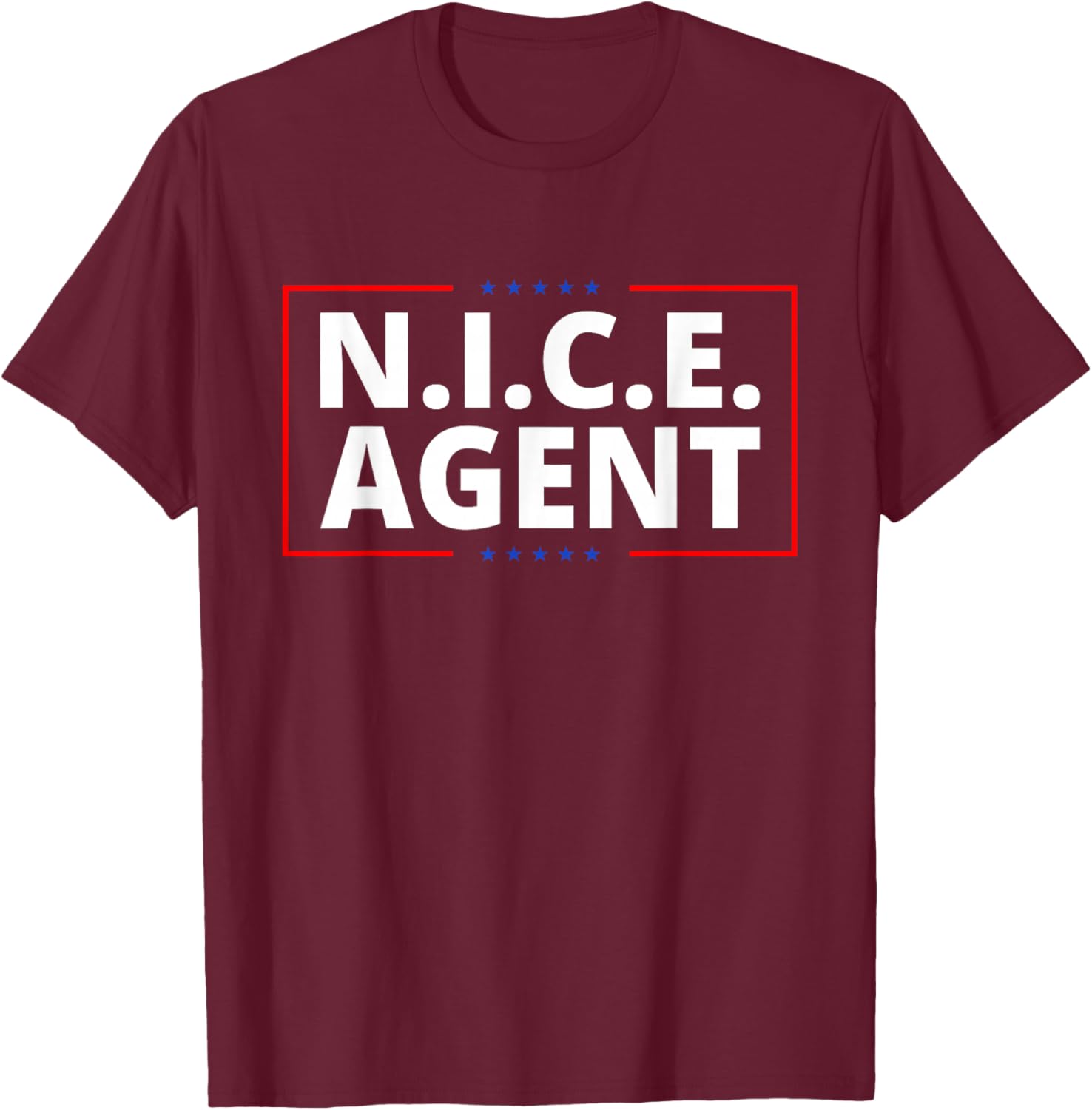 Nice Agent Official Happy Member Protest N.I.C.E Agent Funny T-Shirt - T-Shirt | Maroon