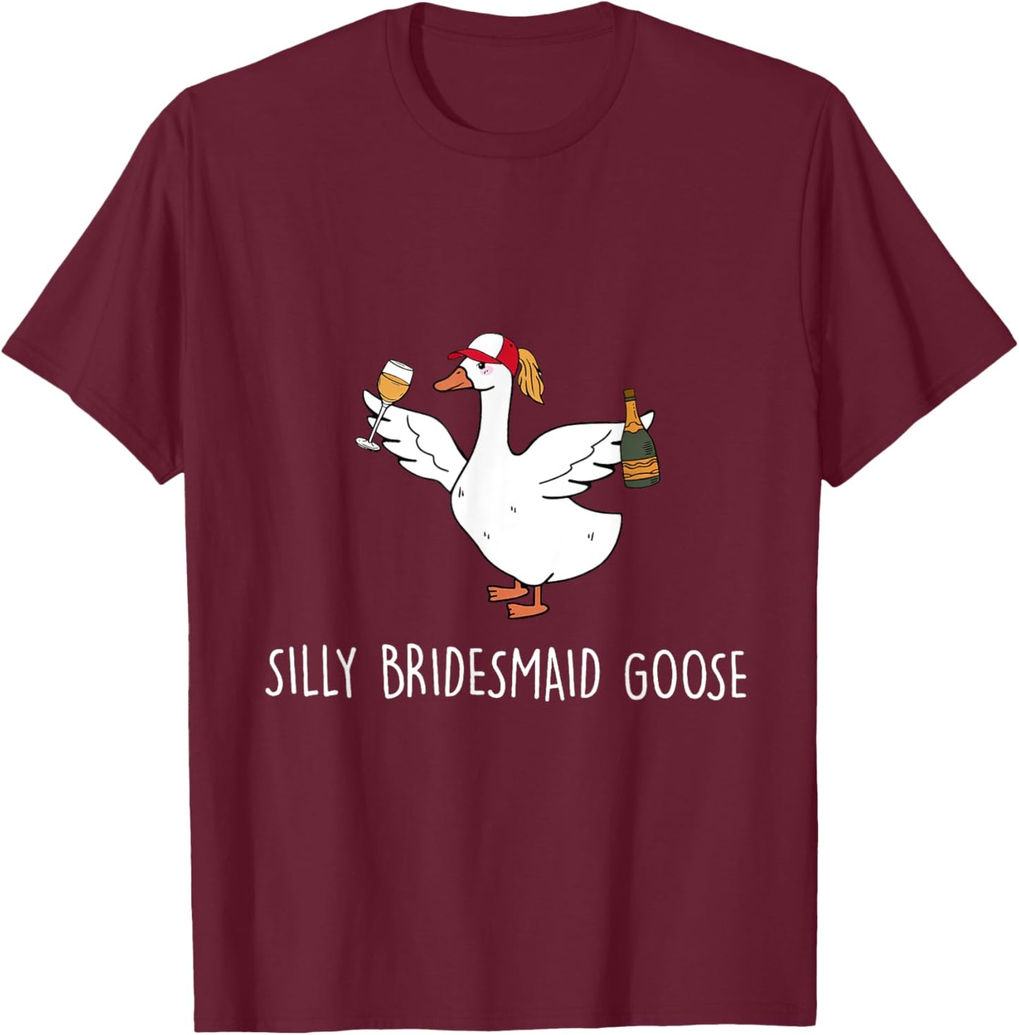 Silly Bridesmaid Goose Wedding Drinking T-Shirt - T-Shirt | Maroon