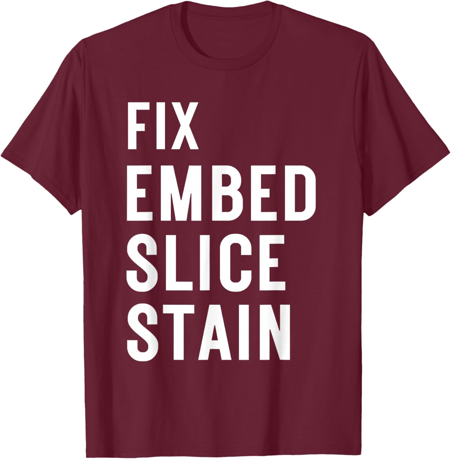 Fix Embed Slice Histotech Histotechnician Lab Technician T-Shirt - T-Shirt | Maroon