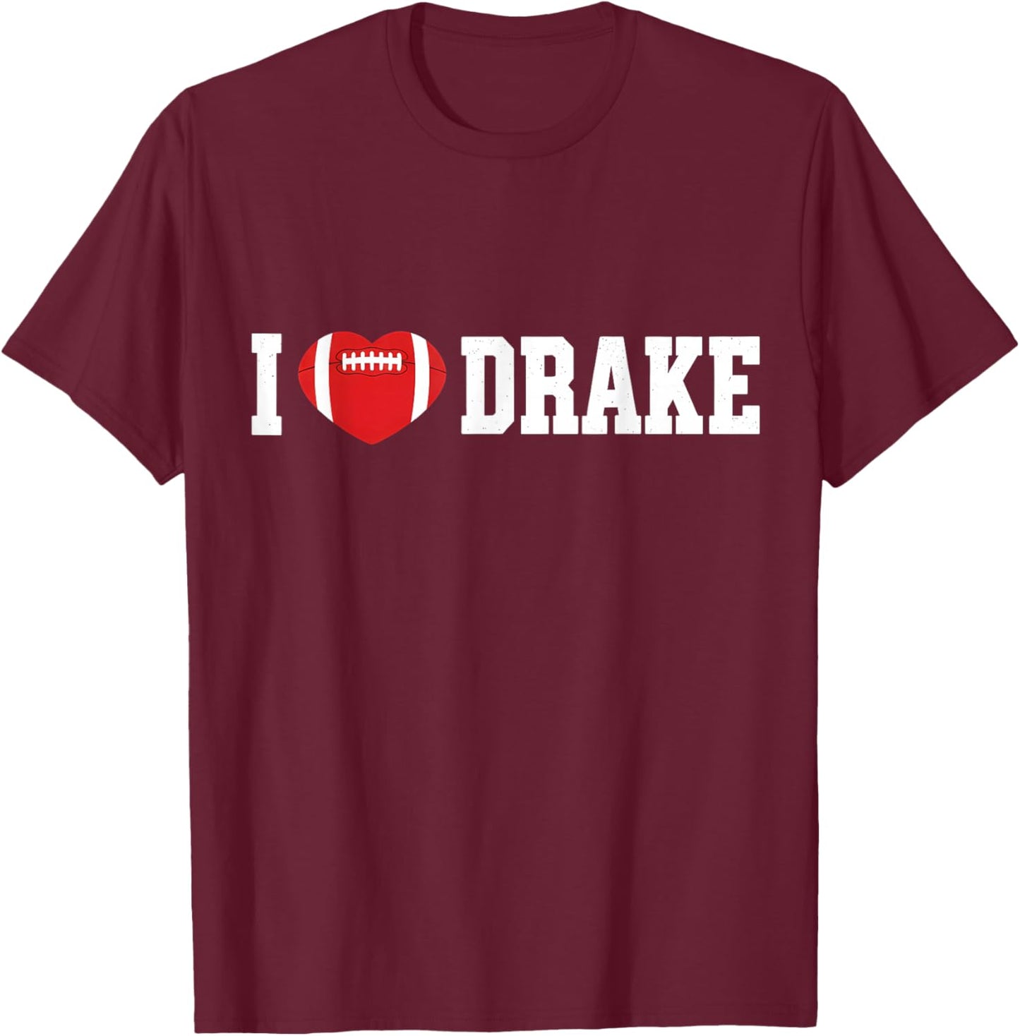I Love Drake T-Shirt - T-Shirt | Maroon