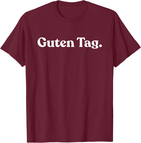 Guten Tag German Funny Germany T-Shirt - T-Shirt | Maroon