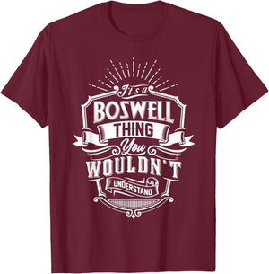 It's A BOSWELL Thing You Wouldn't Understand Name Vintage T-Shirt - T-Shirt | Maroon