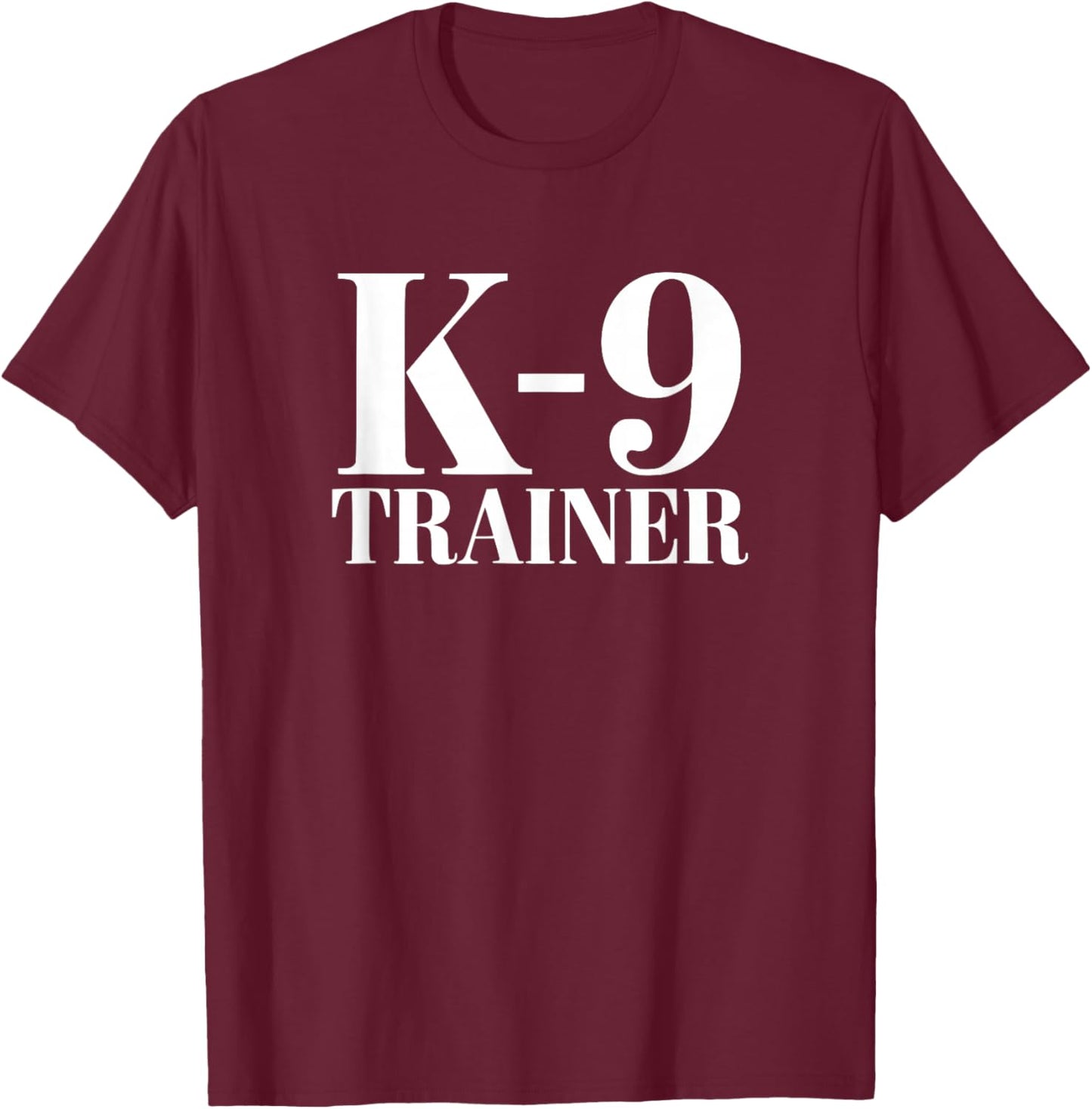Dog Training K9 Trainer T-Shirt - T-Shirt | Maroon