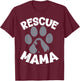 Rescue Mama - Rescue Dog Lover Outfit Rescue Mom T-Shirt - T-Shirt | Maroon
