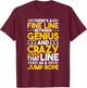 Humor Quote Fine Line Between Genius And Crazy, Funny T-Shirt - T-Shirt | Maroon