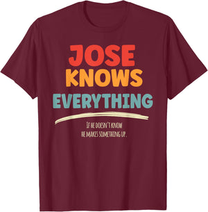 Jose Knows Everything Name Jose T-Shirt - T-Shirt | Maroon