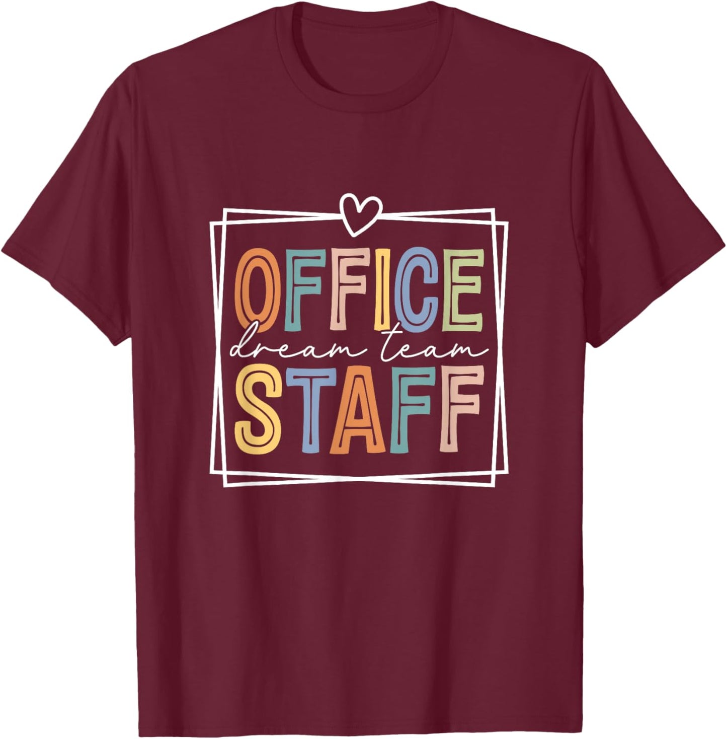 Office Staff Dream Team School Secretary Office Staff T-Shirt - T-Shirt | Maroon