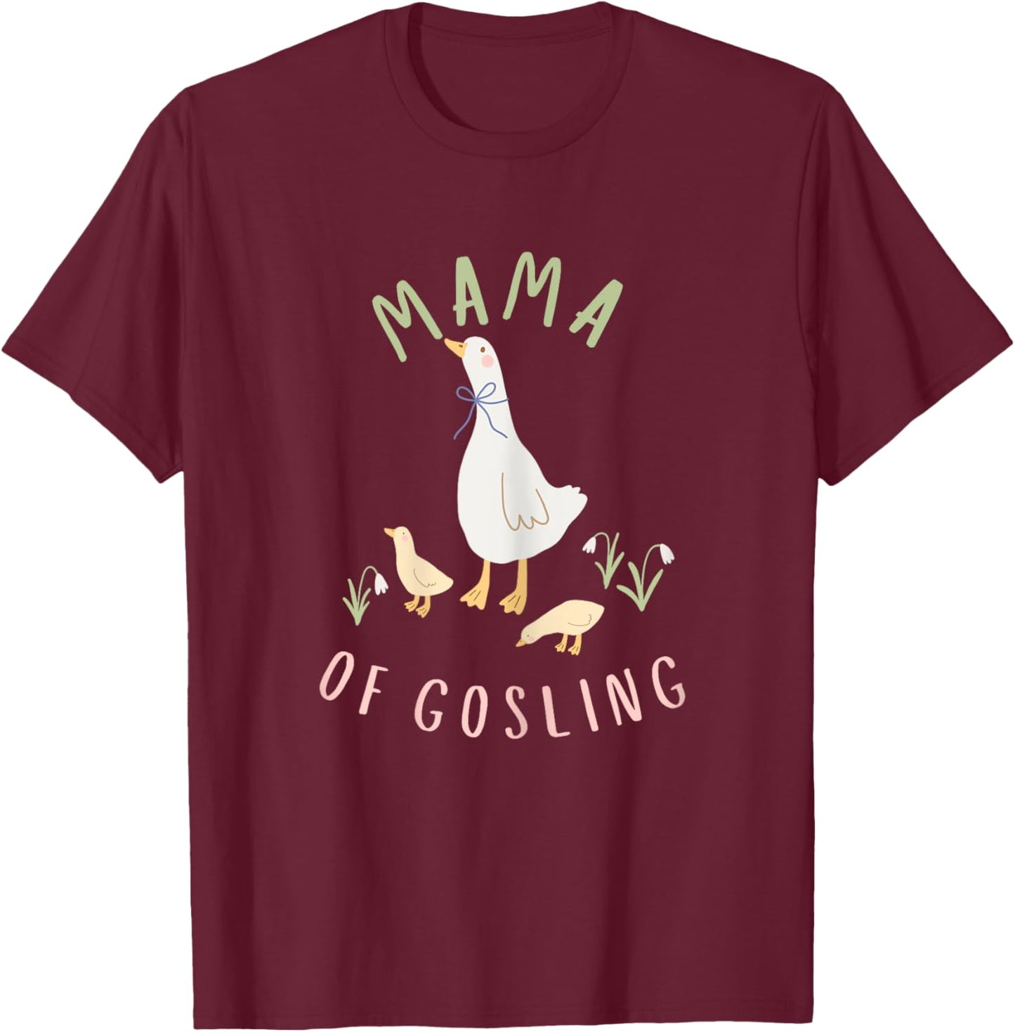 Mama of Goose and Goslings - National Mother Goose Day, Mom T-Shirt - T-Shirt | Maroon