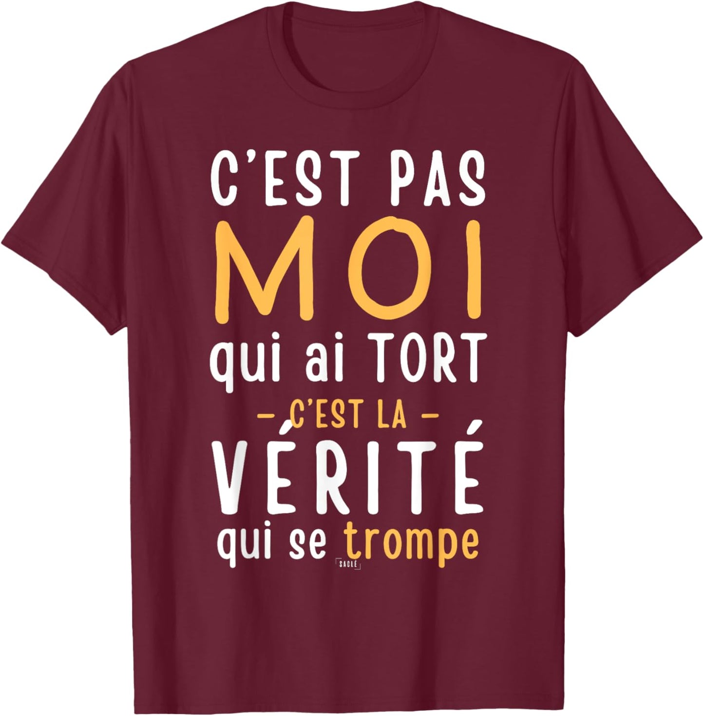 Truth Who Is Mistaken – Funny Woman Man Humour T-Shirt - T-Shirt | Maroon