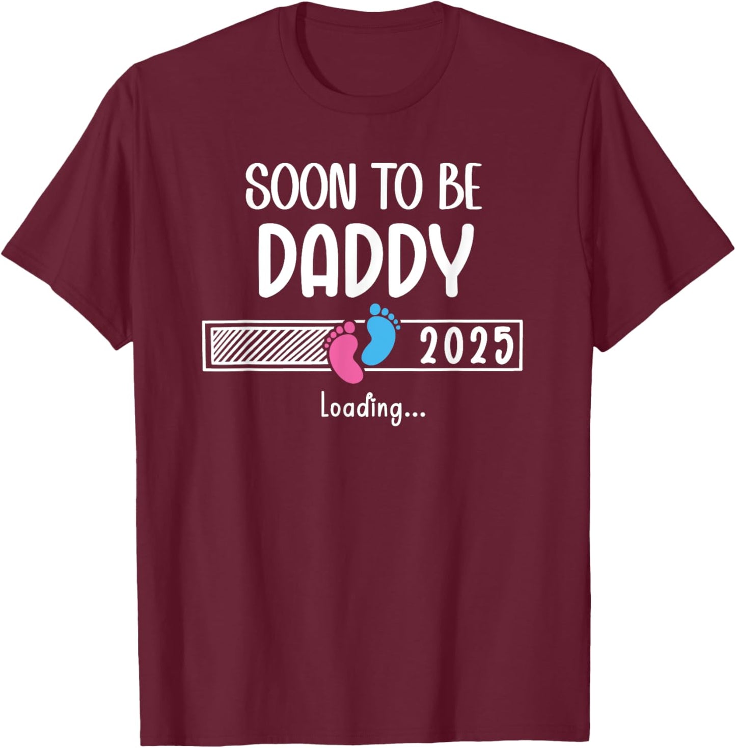 Soon to Be Daddy 2025 Loading Father First Time Dad est 2025 T-Shirt - T-Shirt | Maroon