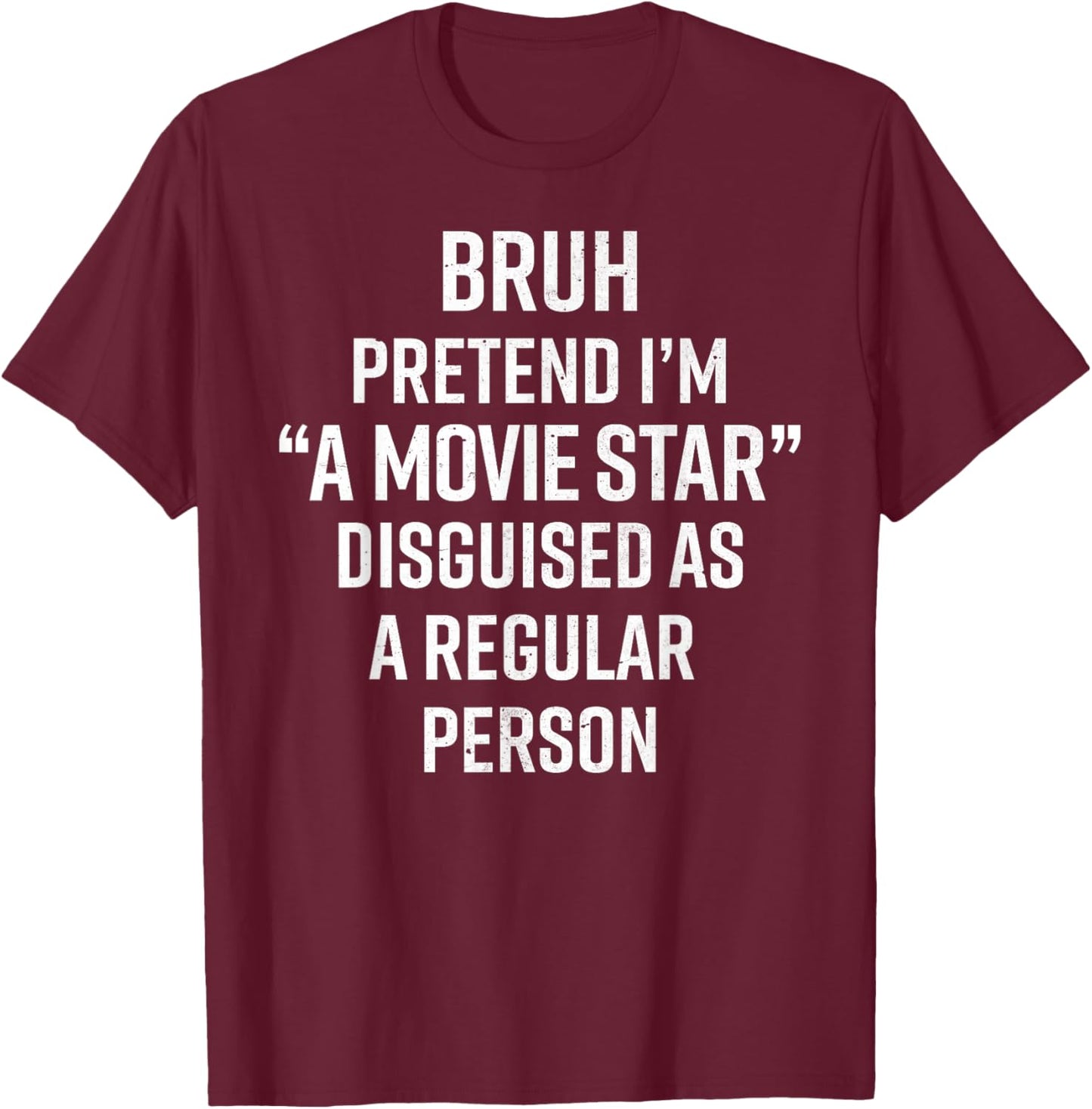 Funny Halloween Lazy Costume Bruh Pretend I'm A Movie Star T-Shirt - T-Shirt | Maroon